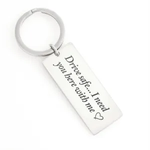 Drive Safe... I Need You Here With Me Keychain, Personalized Drive Safe Keychain Gift, Drive Safe Keychain Gift for Boyfriend