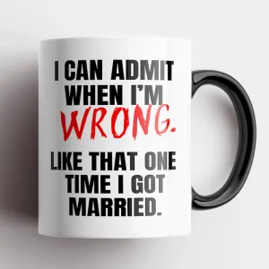 I Can Admit When I'm Wrong Mug