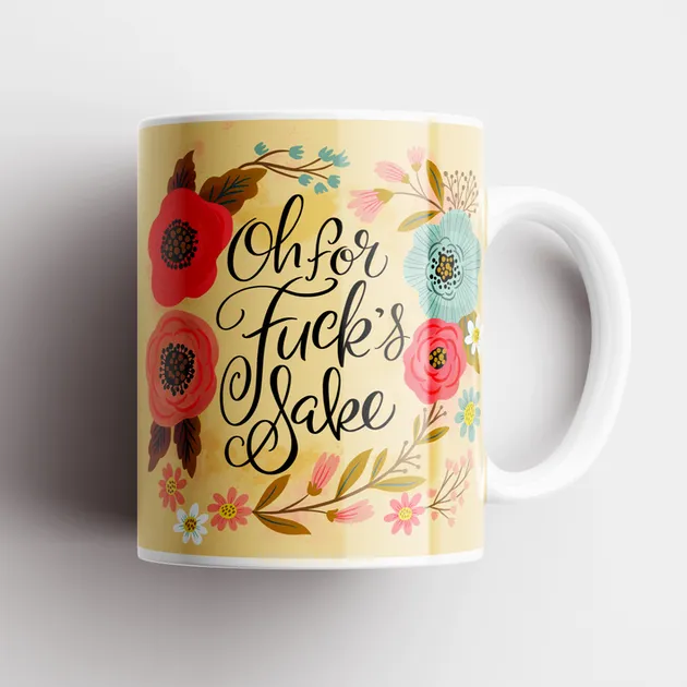 Oh For Fuck's Sake Mug