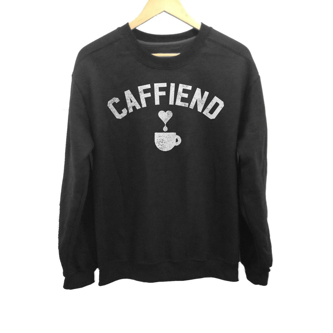 Unisex Caffiend Sweatshirt Coffee Caffeine